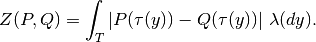 Z(P,Q) =
\int_T \left| P(\tau(y)) - Q(\tau(y)) \right| \, \lambda(dy).